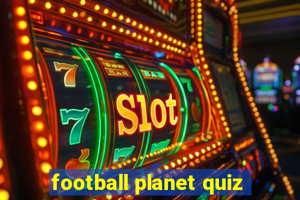 football planet quiz